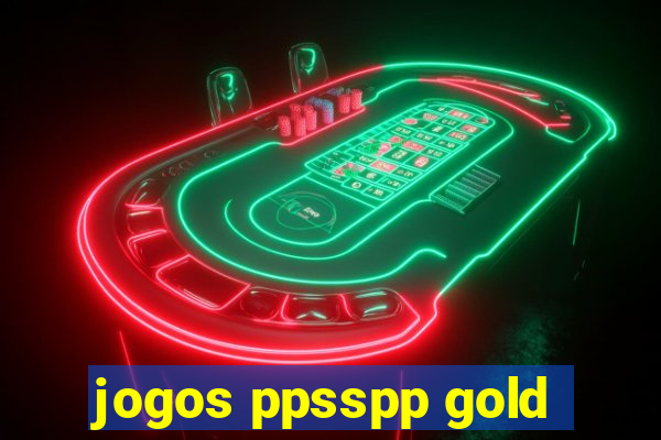 jogos ppsspp gold